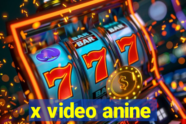 x video anine